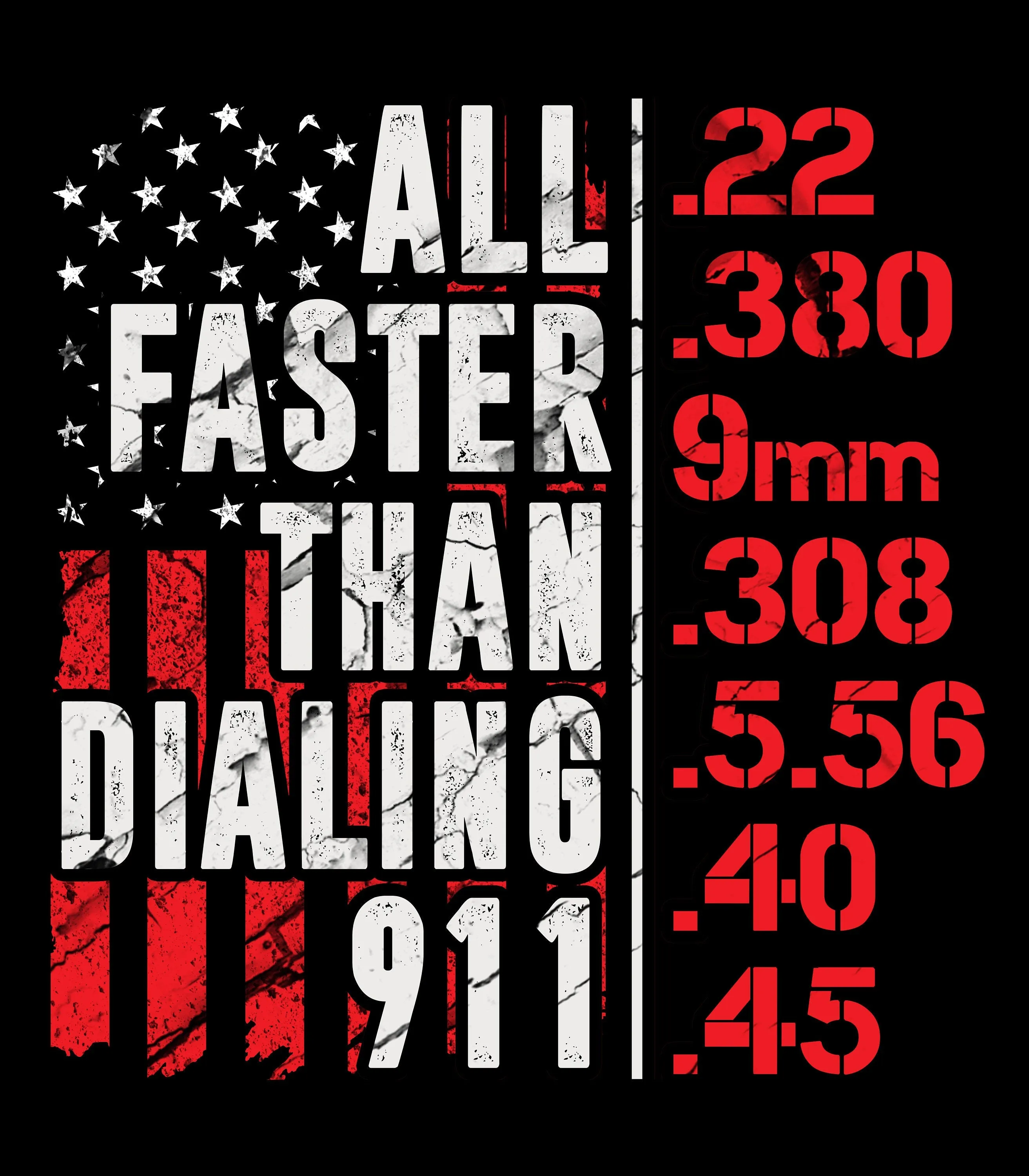 All faster than dialing 911 Patriotic American flag T-shirt | Pro Gun T-shirt | 2nd amendment shirt | USA flag Shirt