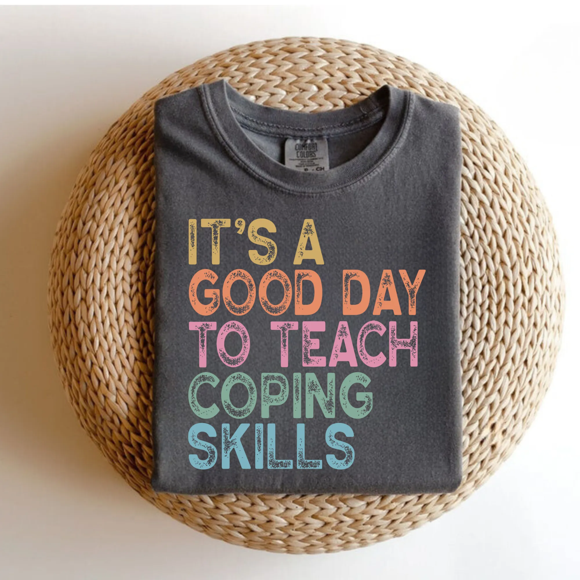 It's A Great Day To Teach Coping Skills Shirt Comfort Colors