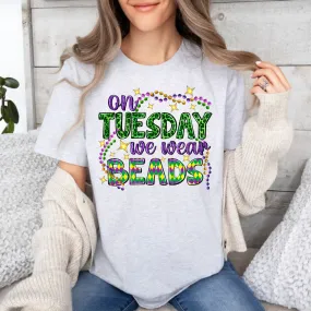 On Tuesday We Wear Beads Mardi Gras Shirt