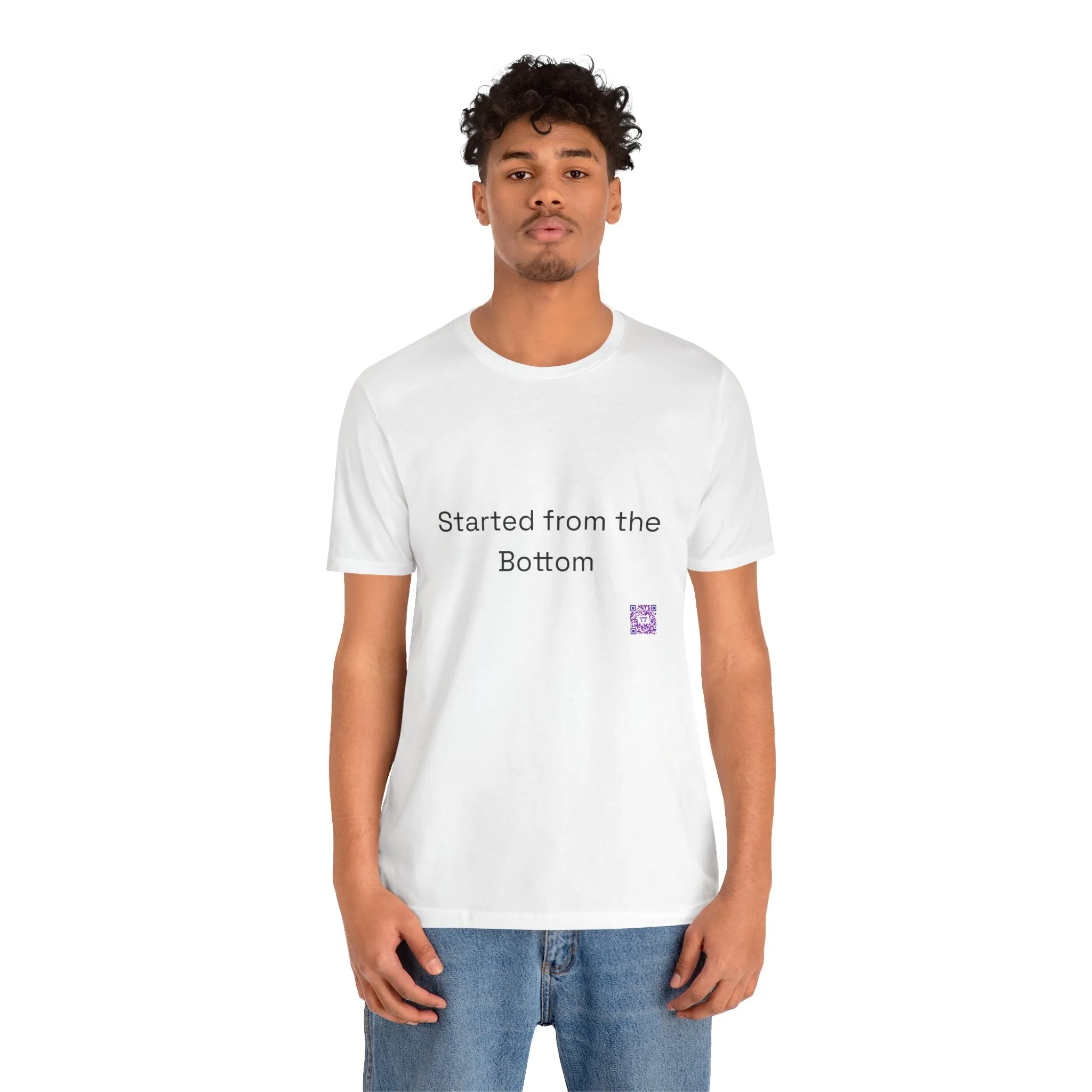 Started from the Bottom T-shirt, Motivational Quote T-shirt, Inspirational Tee, Unisex Graphic Shirt, Funny Graphic Tee