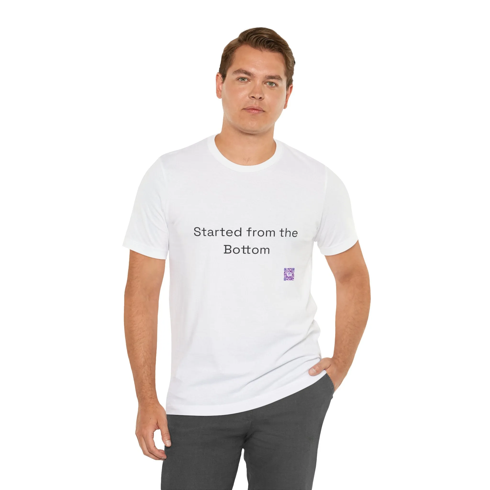 Started from the Bottom T-shirt, Motivational Quote T-shirt, Inspirational Tee, Unisex Graphic Shirt, Funny Graphic Tee