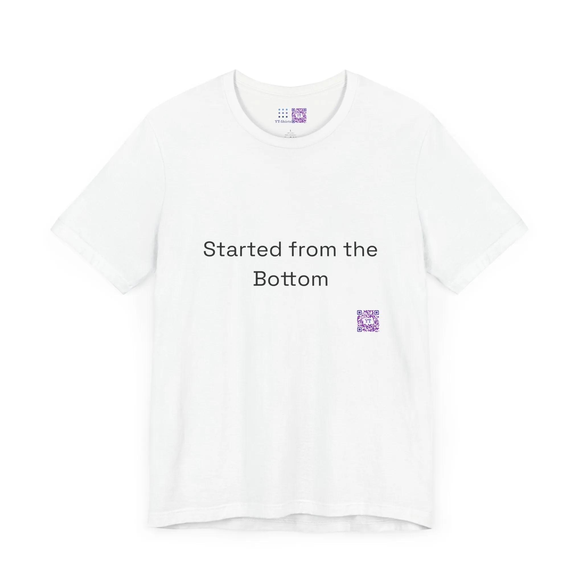 Started from the Bottom T-shirt, Motivational Quote T-shirt, Inspirational Tee, Unisex Graphic Shirt, Funny Graphic Tee